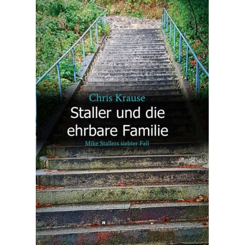 Chris Krause - Staller und die ehrbare Familie