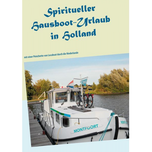 Spirituelle Meisterin Ayleen der Am-Ziel-Erleuchtung - Spiritueller Hausboot-Urlaub in Holland