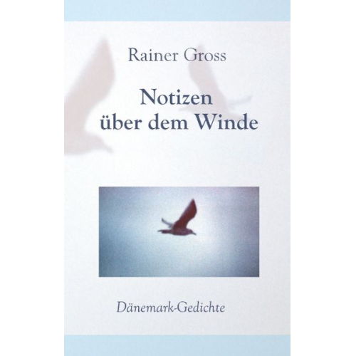 Rainer Gross - Notizen über dem Winde