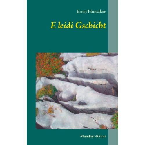 Ernst Hunziker - E leidi Gschicht