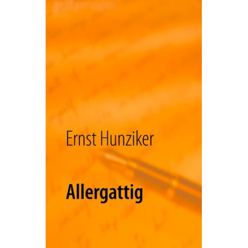 Ernst Hunziker - Allergattig