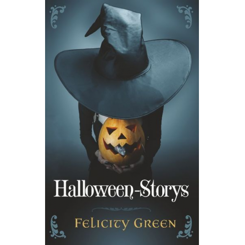 Felicity Green - Felicity Greens Halloween-Storys