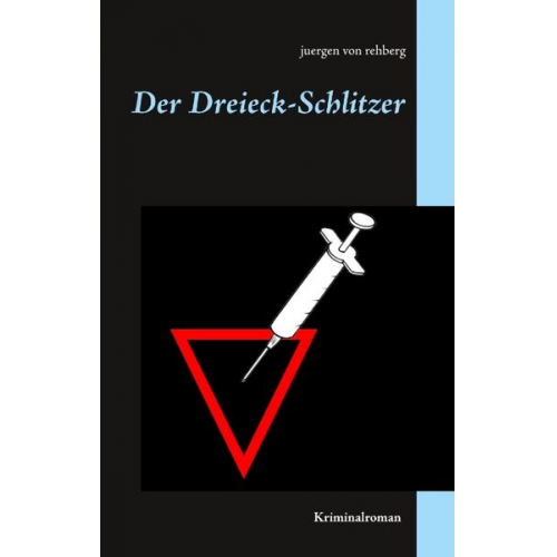 Juergen Rehberg - Der Dreieck-Schlitzer