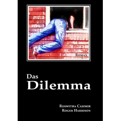 Roswitha Casimir Roger Harrison - Das Dilemma