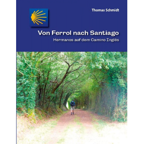 Thomas Schmidt - Von Ferrol nach Santiago