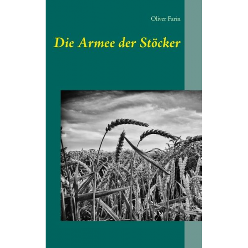 Oliver Farin - Die Armee der Stöcker