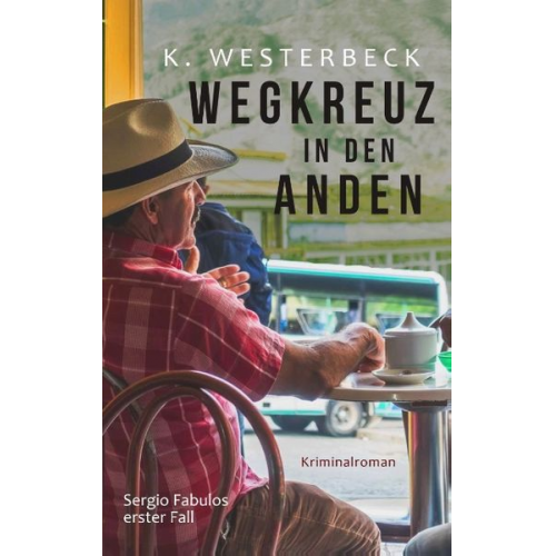 Kerstin Westerbeck - Wegkreuz in den Anden