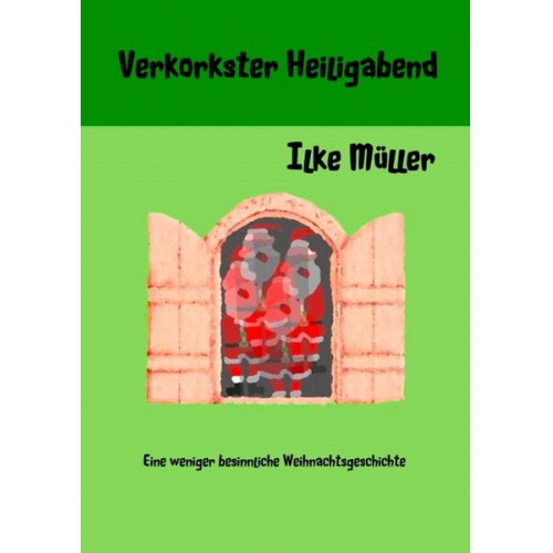 Ilke Müller - Verkorkster Heiligabend