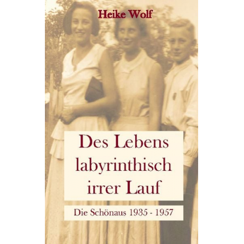 Heike Wolf - Des Lebens labyrinthisch irrer Lauf