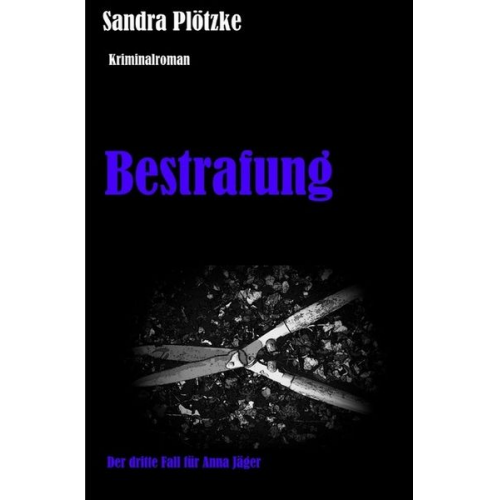 Sandra Plötzke - Anna Jäger Reihe / Bestrafung