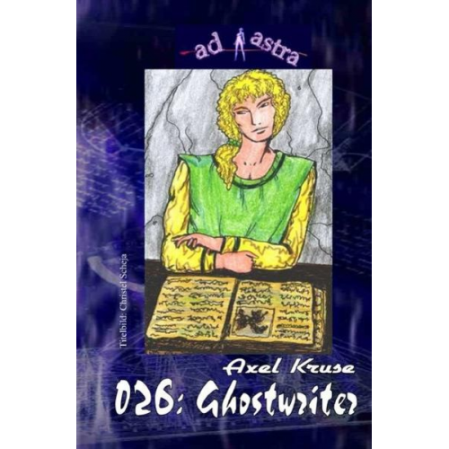 Axel Kruse - AD ASTRA / AD ASTRA 026: Ghostwriter