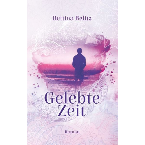 Bettina Belitz - Gelebte Zeit