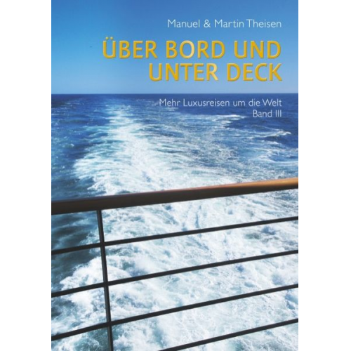 Manuel Theisen Martin Theisen - Über Bord und unter Deck