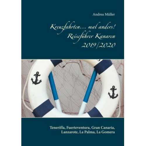 Andrea Müller - Kreuzfahrten... mal anders! Reiseführer Kanaren 2019/2020