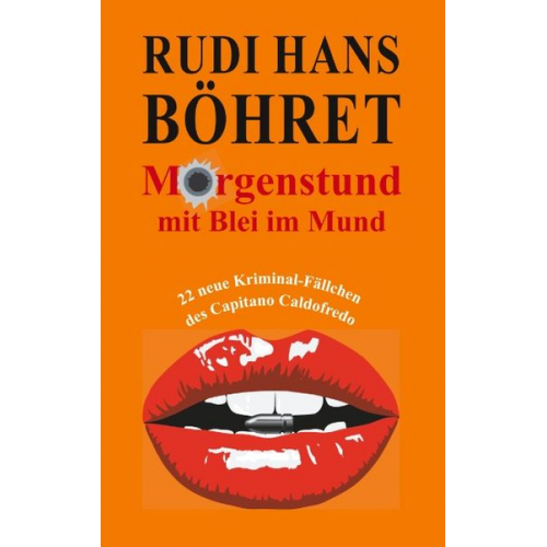 Rudi Hans Böhret - Morgenstund mit Blei im Mund