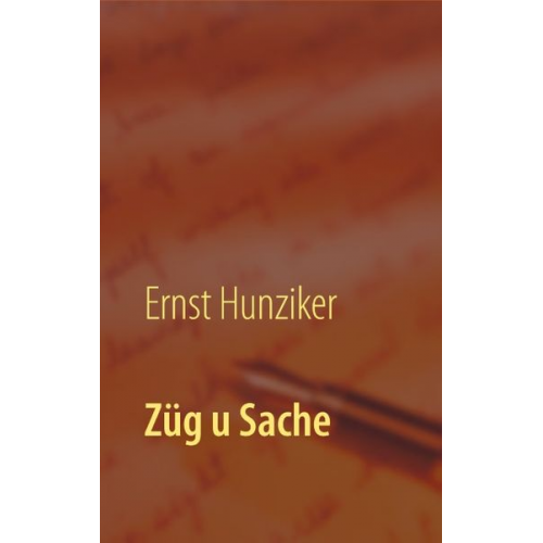 Ernst Hunziker - Züg u Sache