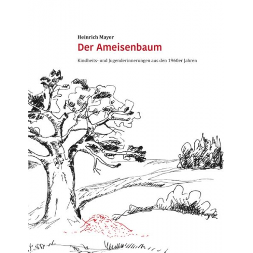 Heinrich Mayer - Der Ameisenbaum