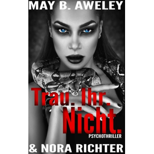 May B. Aweley Nora Richter - Trau. Ihr. Nicht.