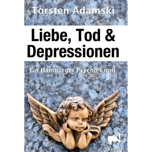 Torsten Adamski - Liebe, Tod & Depressionen