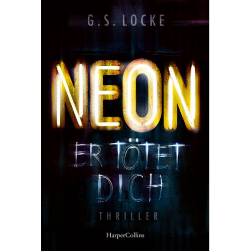 G. S. Locke - NEON - Er tötet dich