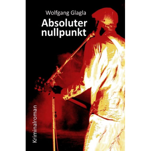 Wolfgang Glagla - Absoluternullpunkt