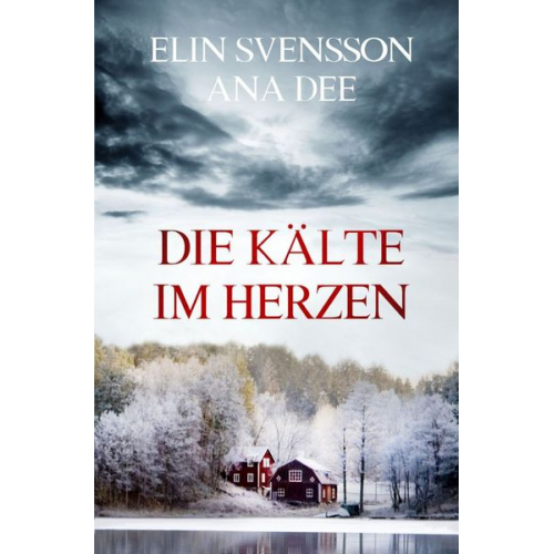 Ana Dee Elin Svensson - Bergström &amp; Viklund / Die Kälte im Herzen