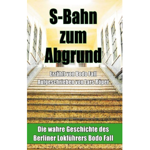 Lars Röper Bodo Fall - S-Bahn zum Abgrund (Hardcover)