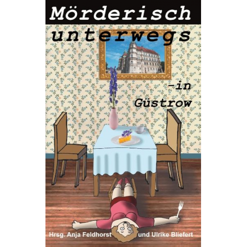 Mörderisch unterwegs - in Güstrow