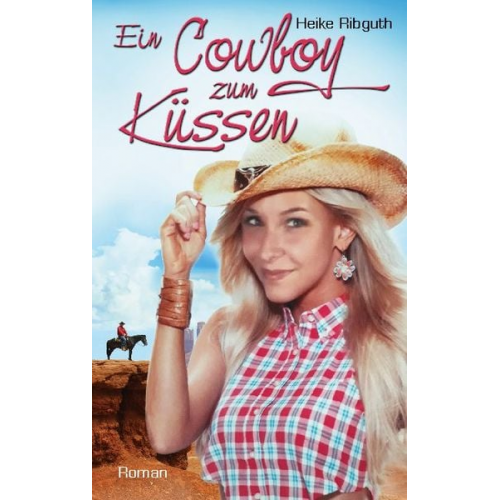 Heike Ribguth - Ein Cowboy zum Küssen