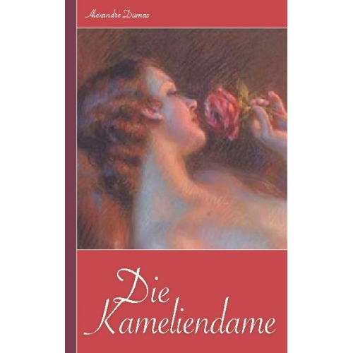 Alexandre Dumas - Die Kameliendame