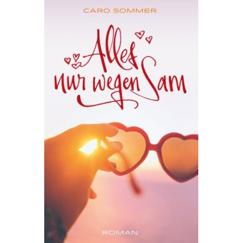 Caro Sommer - Alles nur wegen Sam