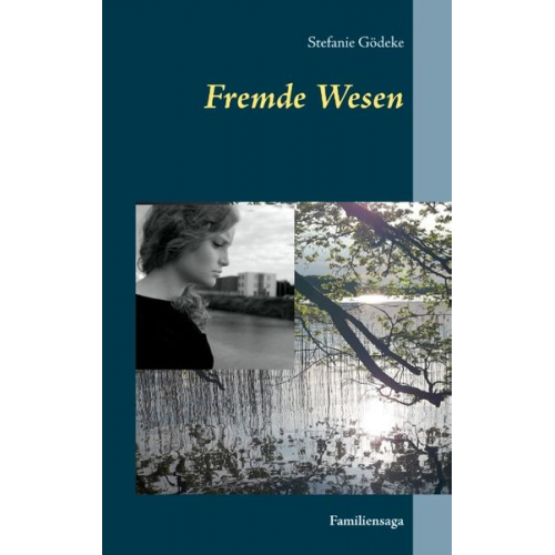 Stefanie Gödeke - Fremde Wesen