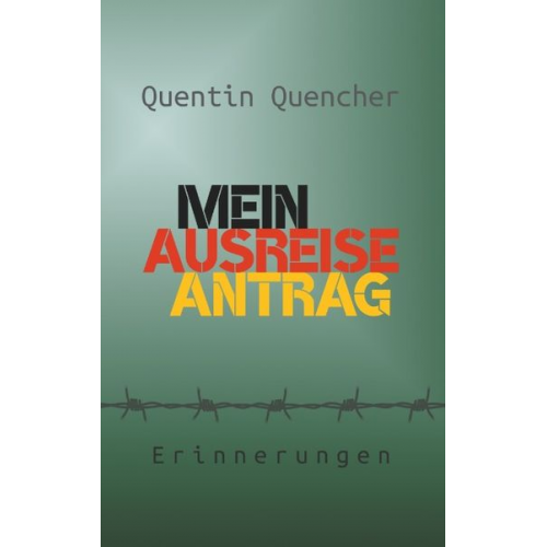 Quentin Quencher - Mein Ausreiseantrag