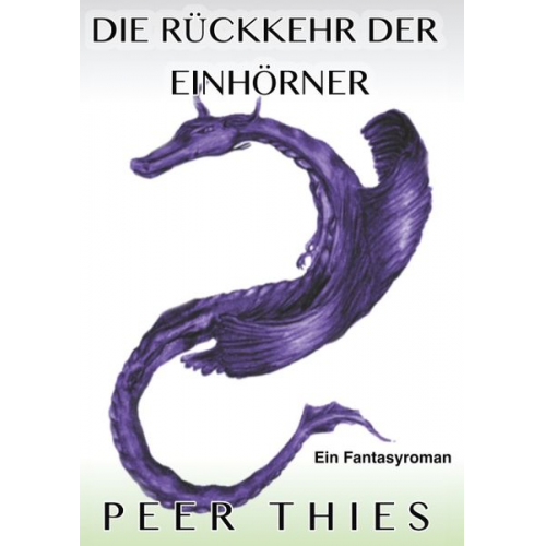 Peer Thies - Die Rückkehr der Einhörner