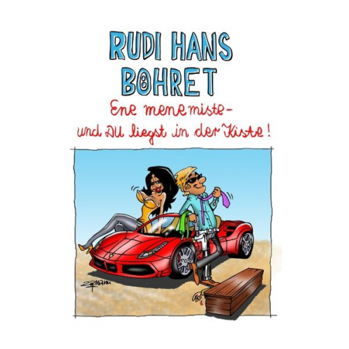 Rudi Hans Böhret - Ene mene miste - und Du liegst in der Kiste!