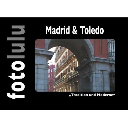 Fotolulu - Madrid & Toledo