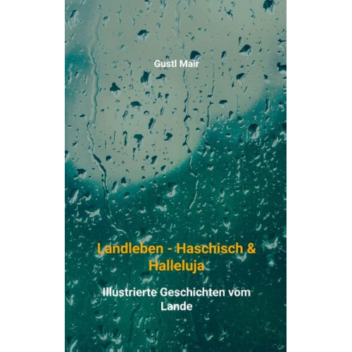Gustl Mair - Landleben - Haschisch & Halleluja