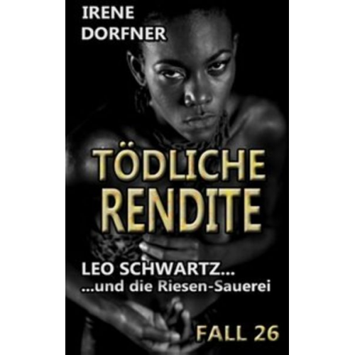 Irene Dorfner - Tödliche Rendite