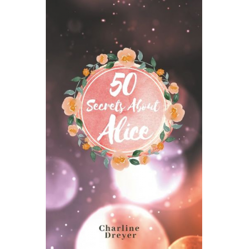 Charline Dreyer - 50 Secrets About Alice
