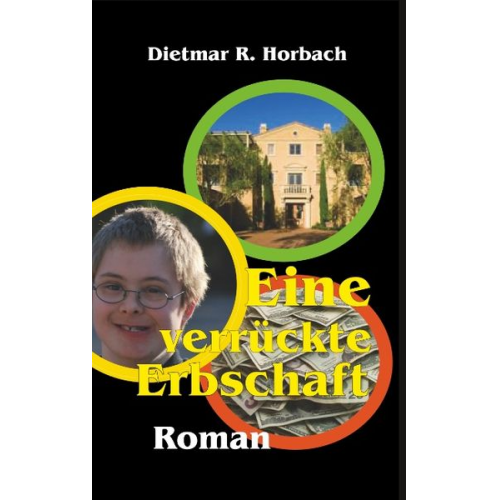 Dietmar R. Horbach - Eine verrückte Erbschaft