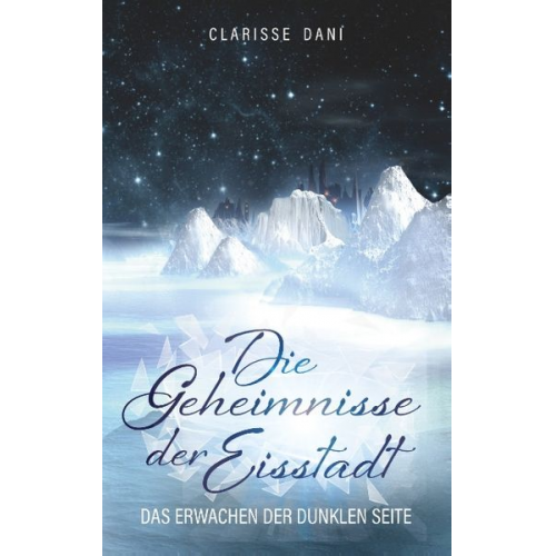 Clarisse Dani - Die Geheimnisse der Eisstadt