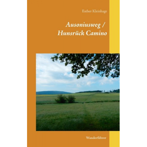 Esther Kleinhage - Ausoniusweg / Hunsrück Camino