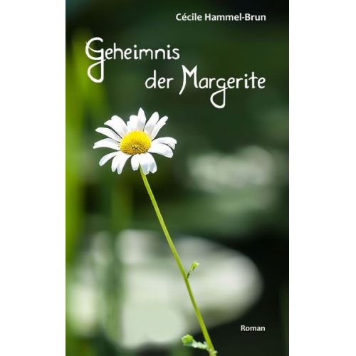 Cécile Hammel-Brun - Geheimnis der Margerite