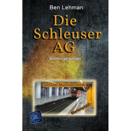 Ben Lehman - München-Krimis / Die Schleuser AG