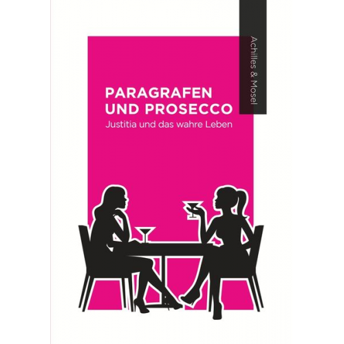 Katharina Mosel Janine Achilles - Paragrafen und Prosecco