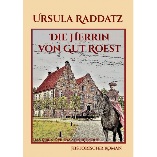 Ursula Raddatz - Die Herrin von Gut Roest