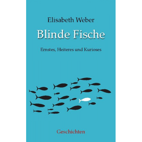 Elisabeth Weber - Blinde Fische