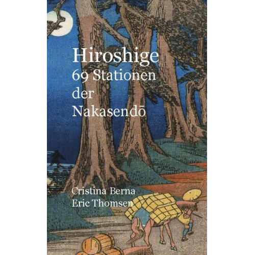 Cristina Berna Eric Thomsen - Hiroshige 69 Stationen der Nakasendo