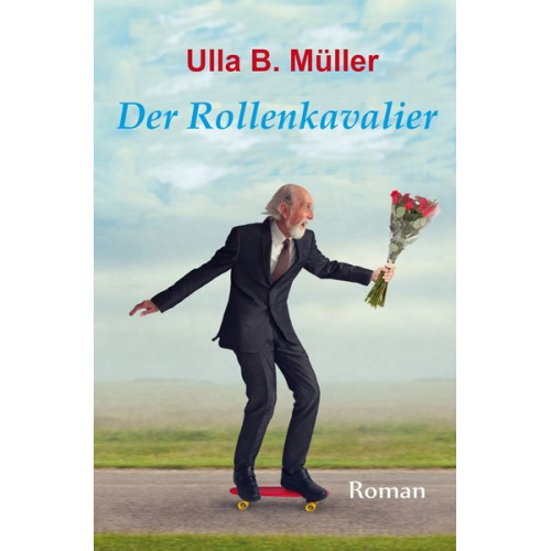 Ulla B. Müller - Der Rollenkavalier