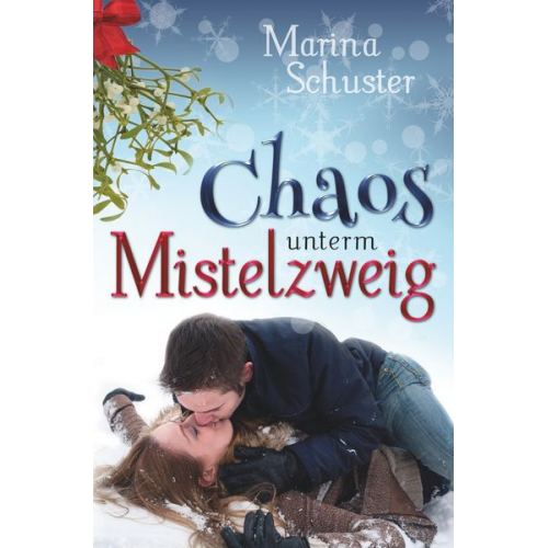 Marina Schuster - Chaos unterm Mistelzweig
